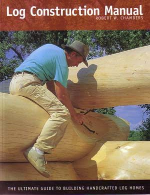 Log Building Construction Manual - REVISED
